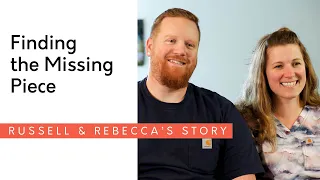 Finding the Missing Piece - Russell and Rebecca Thomas' Story