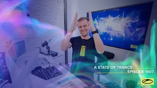 A State of Trance Episode 1007 [@astateoftrance ]