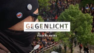 ANTIFA - Mythos und Wirklichkeit einer Bewegung [GEGENLICHT Folge #1]