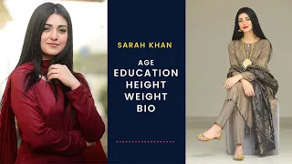 Sarah Khan Age Education Height Weight and Bio