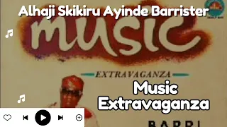 Sikiru Ayinde Barrister -  Music Extravaganza Audio