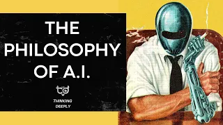 The Philosophy of A.I. Easily Explained - What is Artificial Intelligence & Its Implications?