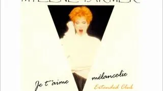 Mylène Farmer - Je T'Aime Mélancolie (Extended Club Remix)