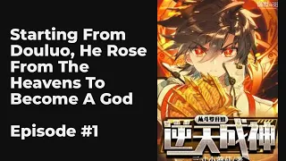 Starting From Douluo, He Rose From The Heavens To Become A God EP1-10 FULL | 从斗罗开始逆天成神