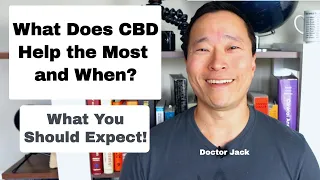 When & What CBD Helps With the Most. Pain, Insomnia, Anxiety, Mood, Expectations? Doctor Jack Ep 19