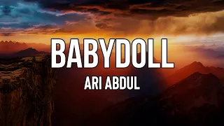 Ari Abdul - BABYDOLL (Lyrics) | Darling, I'm fallin'. F*cked up over you