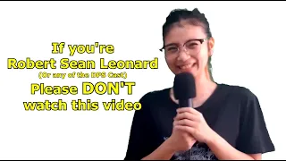 Fangirling about Robert Sean Leonard for 17mins