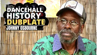 Johnny Osbourne Explains The History of The Dancehall Dubplate