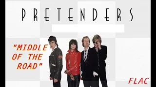 HD HQ FLAC  PRETENDERS - MIDDLE OF THE ROAD  Best Version SUPER ENHANCED AUDIO & LYRICS