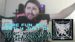 Varg²™ - Nordic Flora Series, Pt.6: Outlaw Music REACTION/REVIEW