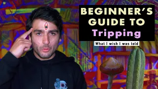 How To Psychedelics (No BS Beginner's GUIDE to Tripping) | Shrooms, LSD & San Pedro