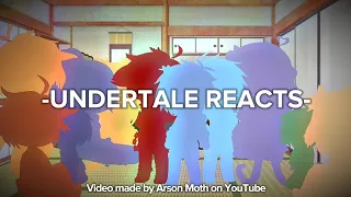 Undertale reacts to Sans aus//not au memes//My au + my ships//Arson Moth