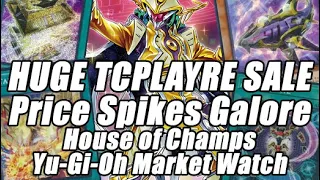 HUGE TCPLAYER SALE! Price Spikes EVERYWHERE!? House of Champs Yu-Gi-Oh Market Watch