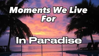 In Paradise - Moments We Live For (Lyrics)