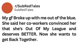 She said her co-workers convinced her that she's Out Of My League and deserves BETTER. #reddit