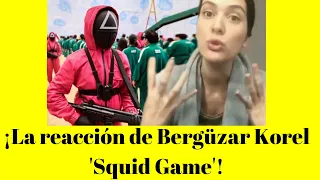 ¡La reacción de Bergüzar Korel 'Squid Game'!
