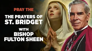 Fulton J. Sheen Recites the 15 Prayers of St. Brigit: A Spiritual Journey