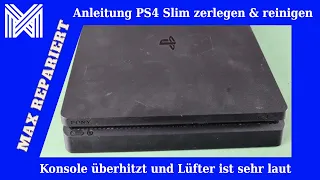PS4 Slim zerlegen & reinigen - Lüfter ist sehr laut und Konsole überhitzt - MAX REPARIERT