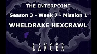 Mission 1   Week 7   Season 3   The Interpoint   Lancer TTRPG