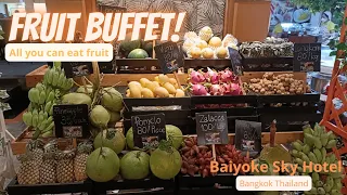 ALL YOU CAN EAT FRUITS at BAIYOKE SKY HOTEL BANGKOK | Pratunam Bangkok