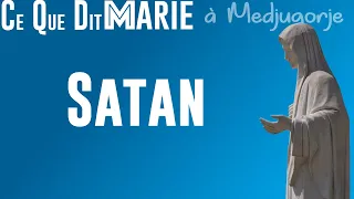 Ce que Dit Marie à Medjugorje : Satan