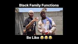 Black Family Functions Be Like