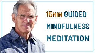 15 MIN GUIDED MINDFULNESS MEDITATION - JON KABAT ZINN