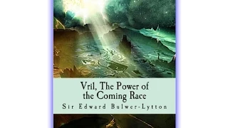 Vril, The Power of the Coming Race  by Sir Edward Bulwer-Lytton  [1871] audiobook