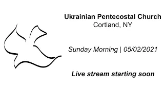05/02/2021 | Sunday Morning Ukrainian | Easter Service