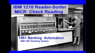 Computer History:  1961 IBM 1210 Reader-Sorter MICR Check Processing 1401 BANKING Automation