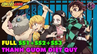 Full SS1+SS2+SS3 | Thanh Gươm Diệt Quỷ - Kimetsu no Yaiba | Tóm Tắt Anime | Review Anime