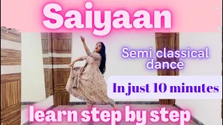 Saiyaan dance tutorial | Semi Classical dance | learn dance step by step | kailash kher song #dance