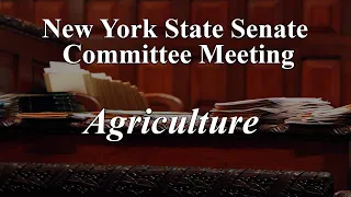 Senate Standing Committee on Agriculture - 05/22/2024