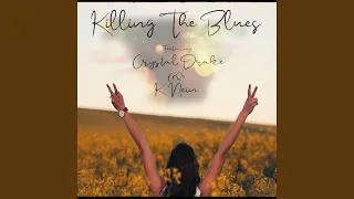 Killing the Blues (feat. Crystal Drake)