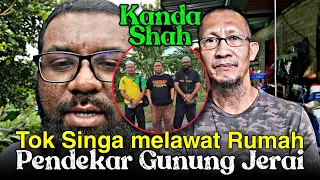 Tok Singa di rumah Pendekar Gunung Jerai, Kanda Shah