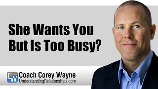 She Wants You But Is Too Busy?