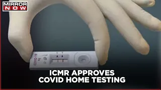 ICMR approves self-testing at home for coronavirus with rapid test kit