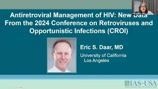 Antiretroviral Management of HIV: New Data From the 2024 CROI