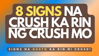 Paano malalaman kung crush ka ng crush mo? (8 signs na gusto ka rin ng crush mo)