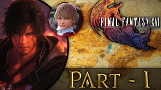First Step Into Valisthea: Final Fantasy XVI First Playthrough - Part 1