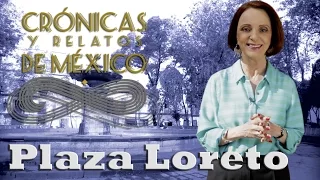 Crónicas y relatos de México - Plaza Loreto (13/06/2013)