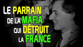 le parrain de la mafia qui détruit la France