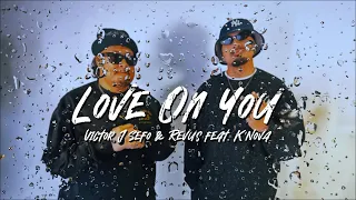 Victor J Sefo & Revus - Love On You (Official Music Video) ft. K'Nova