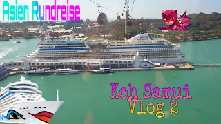 Vlog 2 Koh Samui🏖 auf dem Schiff🚢 Aida Bella - Thailand, Malaysia & Singapur 2🛳