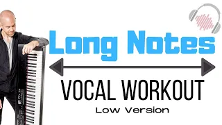 Improve Your Long Notes - Vocal Workout for Low Singers