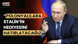 Putin'den Polonya'ya sert uyarı!