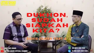 DUKHON, SUDAH SIAPKAH KITA ? AKHIR ZAMAN PART 4 - RUANG USTADZ DHANU