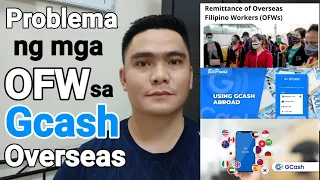 PROBLEMA NG MGA OFW SA GCASH OVERSEAS, FILIPINO ABROAD CAN NOW REGISTER TO GCASH USING NUMBER ABROAD