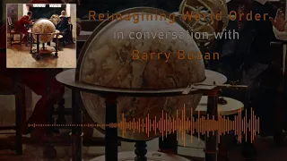 Reimagining World Order: Barry Buzan (S1E2)