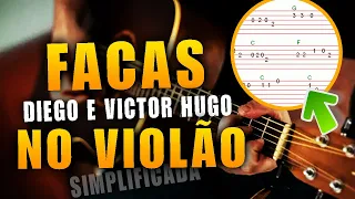 Como Tocar FACAS no Violão | Diego e Victor Hugo